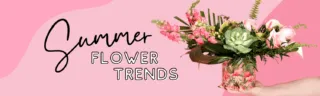 Summer Flower Trends